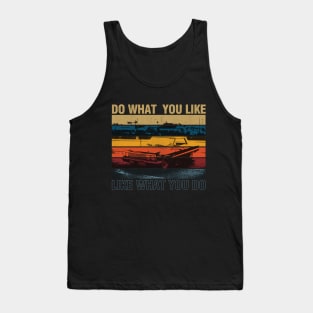 Do What You Like, Like What You Do Tank Top